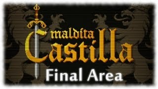 Maldita Castilla - Final Area Let's Play! - Commentary