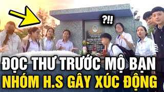 Ra thăm MỘ BẠN mới mất, nhóm học sinh cùng nhau ĐỌC BỨC THƯ khiến ai nghe cũng XÚC ĐỘNG | Tin 3 Phút