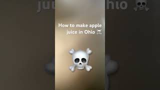 How to make apple juice in Ohio ☠️