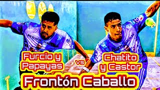 Furcio y Papayas vs Chatito y Castor Frontón Caballo primer partido