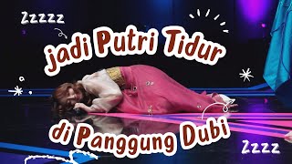 Jadi Putri Tidur di Panggung | PANGGUNG DUBI RTV