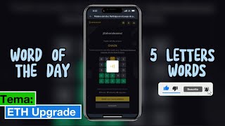 WORD OF THE DAY I BINANCE ANSWER NEW 5 Letter Words / Tema: ETH Upgrade