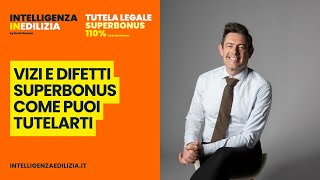 VIZI E DIFETTI SUPERBONUS: come tutelarsi