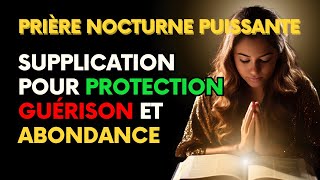 PRIÈRE NOCTURNE PUISSANTE | SUPPLICATION POUR PROTECTION, GUÉRISON ET ABONDANCE