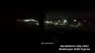 14012 Hoshiarpur Delhi Express Skipping Kurukshetra JN with Awesome Track sound ❤️