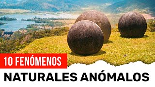 LOS FISICOS SE RINDIERON...10 FENÓMENOS NATURALES ANÓMALOS AÚN INEXPLORADOS