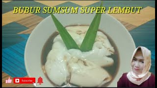 CARA MEMBUAT BUBUR SUMSUM SUPER LEMBUT