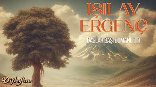 Işılay Ergenç - Dağlar Başı Dumanlıdır - Orijinal 45'lik Kayıtları - Remastered