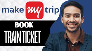 How to Book Train Ticket on Make my Trip (Best Method)