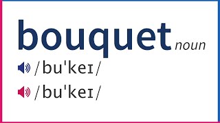 How To Pronounce BOUQUET In British And American English