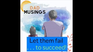 Let them fail . . . to succeed! | Podcast Ep. 9