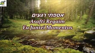 Asafti Regaim - Eu Juntei Momentos - Haim Israel