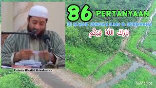 86 Tanya Jawab Penuh Ilmu || Ustadz Khalid Basalamah