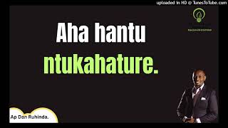 Aha hantu ntukahature. Ep 1348/Ap Dan Ruhinda!