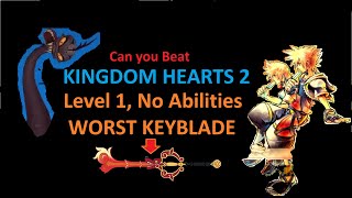 Can You Beat Kingdom Hearts 2 at Level 1 with No Abilities, no Armour with the WORST KEYBLADE