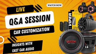 Recorded Live Q&A Session: Car Customization Insights with East Car Audio | Sep 26th 23 live