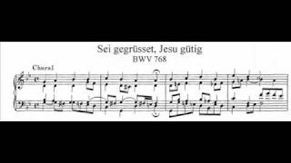 J.S. Bach - BWV 768 (1) - Partite diverse sopra: Sei gegrüßet, Jesu gütig