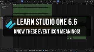 Learn Studio One 6.6 | Know these Event Icon Meanings!