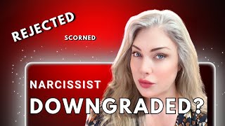 When the Narcissist Downgrades After You