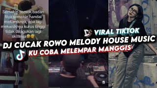 DJ CUCAK ROWO VIRAL TIKTOK | DJ KU COBA MELEMPAR MANGGIS VIRAL!