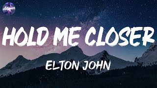 Elton John - Hold Me Closer (Lyrics)