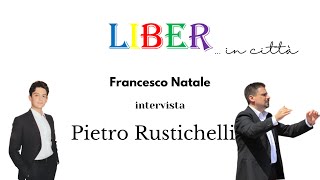 Francesco Natale intervista Pietro Rustichelli | La banda | Liber in città - pt.3