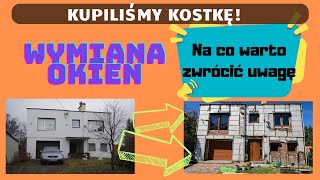 WYMIANA OKIEN W DOMU, na co zwrócić uwagę? Kupiliśmy kostkę! Remontujemy stary dom w smarthome.