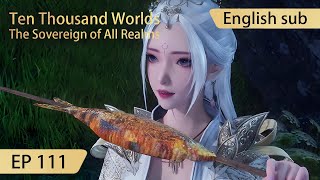 [Eng Sub] Ten Thousand Worlds EP111 highlights The Sovereign of All Realms