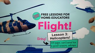 Flight Lesson 3: Helicopters! (And Newton’s Laws)