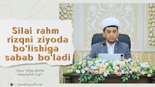 Silai rahm rizqni ziyoda boʻlishiga sabab boʻladi