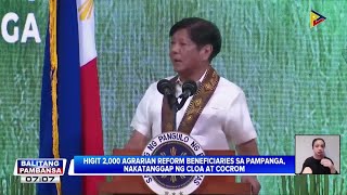 Higit 2,000 agrarian reform beneficiaries sa Pampanga, nakatanggap ng CLOA at COCROM