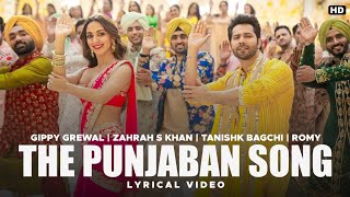 The Punjaabban Song (LYRICS) - Gippy Grewal, Zahrah K,Tanishk, Romy |Varun Kiara Anil| Jugjugg Jeeyo