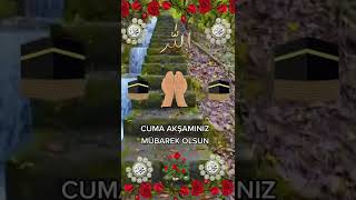 .🍃🌹🍃       ⚘🕋⚘🍃🌹🍃 CUMA AKŞAMINIZ Mübarek Olsun🌹 🌹      ⚘🕋⚘🌹 ⚘🕋⚘