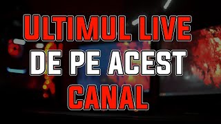 ULTIMUL LIVE DE PE ACEST CANAL-[CANALUL NOU IN DESCRIERE]-