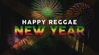 New Year's Playlist ❤ Happy Reggae