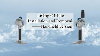 LiGrip O1 Lite Installation and Removal-Handheld Version