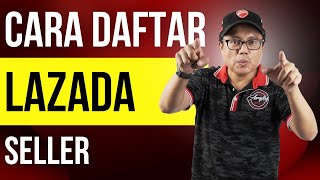 Cara Daftar Lazada Sebagai Seller Step by Step