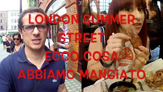 London Summer Street - Ecco cosa abbiamo mangiato