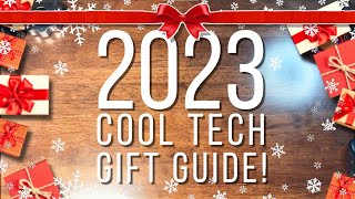 2023 Cool Tech Gift Guide!