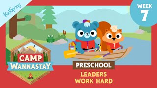 Leaders Work Hard | Camp Wannastay | Preschool Week 7