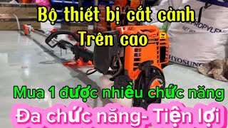 Bộ cắt cành trên cao lắp cho máy cắt cỏ đa năng tiện lợi