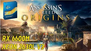 ASSASSINS CREED ORIGINS | XEON 2630L V3 | RX 6600M