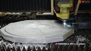 40mm aluminium laser cutting by 30kw fiber laser