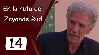 En la ruta de Zayande Rud - Episodio 14