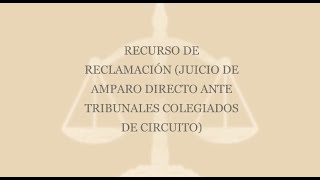 Recurso de reclamación ante los Tribunales Colegiados de Circuito (Nuevo criterio de la SCJN).