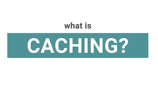 What is caching?