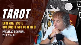 TAROT SEMANAL: ENTENDA ISSO E CONQUISTE SEU OBJETIVO! 23 A 29 JLHO