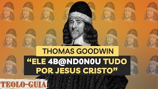 A Vida Inspiradora de Thomas Goodwin: O Teólogo e Autor Puritano!