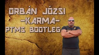 Orbán Józsi - Karma (PTMS Bootleg)