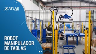 Robot manipulador de tablas y listones - Atlas Robots